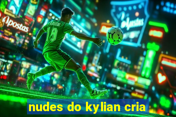 nudes do kylian cria